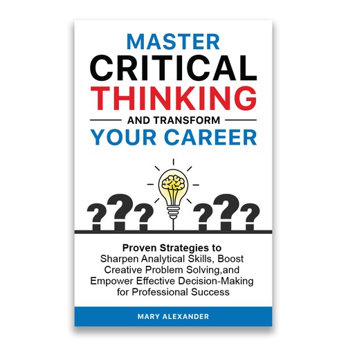 Book cover about Critical thinking to appeal to men and women who are professionals Design by Shrabonti_Designs