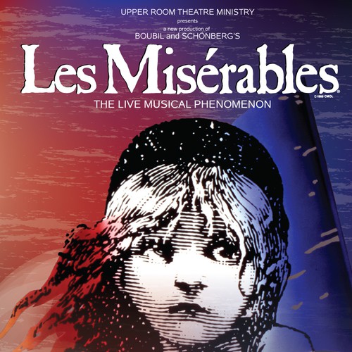 Need Awesome Poster Design for New "LES MISÉRABLES" Musical Theater Production Design by bluesflamingo