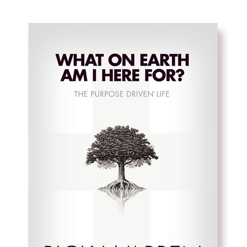 Book cover redesign for "What on Earth Am I Here For? The Purpose Driven Life" by Rick Warren Design by Budd Design