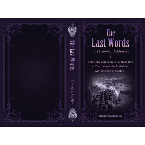 The Last Words, Book Cover, Fascinating History from the American War Between the States. Design by Murshidi Mahmud Ful