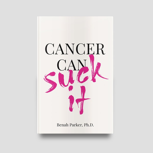 Book cover for "Cancer Can Suck It"