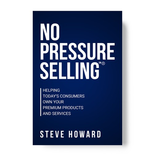 Create an updated professional Book Cover for No Pressure Selling Design réalisé par TopHills