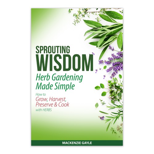 Design di Minimalistic eye-catching design that embodies "sprouting knowledge" for herb gardening book di Frank Shaw