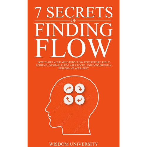 Design A Clever And Catchy "7 Secrets Of Finding Flow" Book Cover Design by Citrusbyte