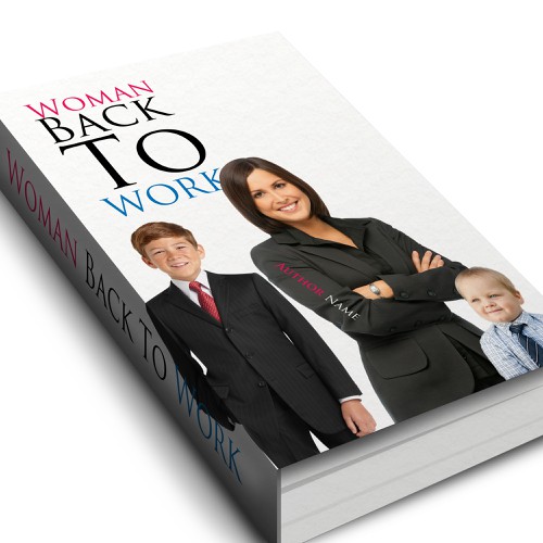 Create the next book or magazine cover for Women back to Work Design by LocLe