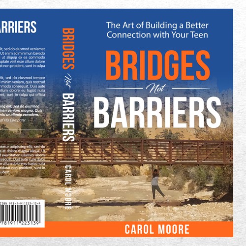 Need a creative yet simple design for a title "Bridges not Barriers" to appeal to parents of teenagers Design by ryanurz