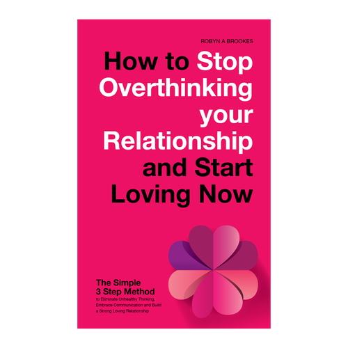 Attention grabbing book cover for book on how to stop overthinking in relationships Design by Mind the color