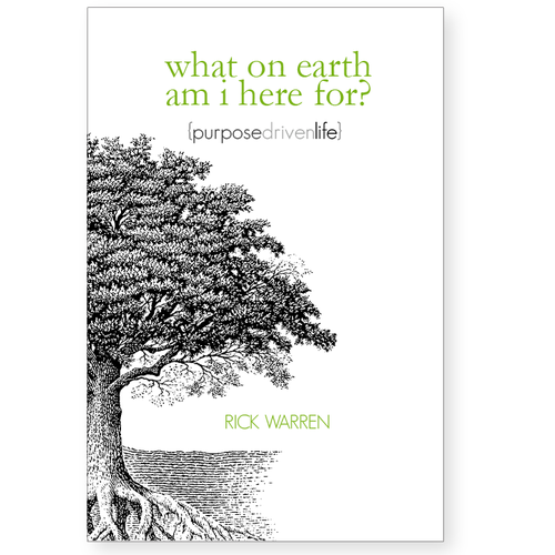 Book cover redesign for "What on Earth Am I Here For? The Purpose Driven Life" by Rick Warren Design by twelvestones