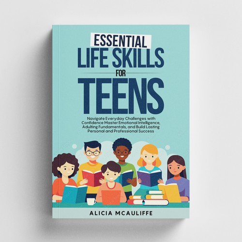 Design an engaging and creative book cover for a book on Life Skills for Teens Design by Adnankhan28