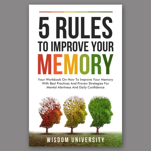 Design A Clever And Catchy "5 Rules To Improve Your Memory" Book Cover Design by Artemis_99