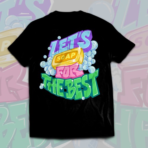 Let’s soap for the best | T-shirt Design Design réalisé par Alex.Sign