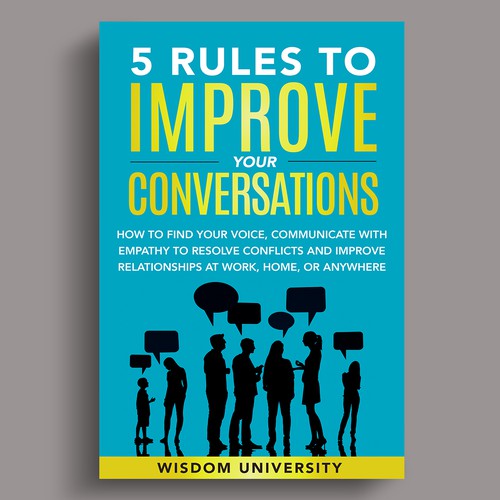 Design A Clever And Catchy "5 Rules To Improve Your Conversations" Book Cover Design by Dynaaa