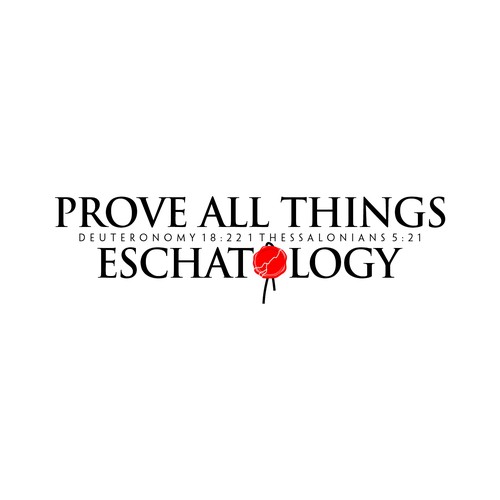 Prove All Things Eschatology Design von hattori