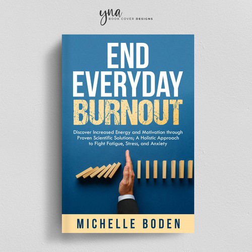 Book cover to End Everyday Burnout and grab the attention of multi-tasking 25-58 year old women Design by Yna