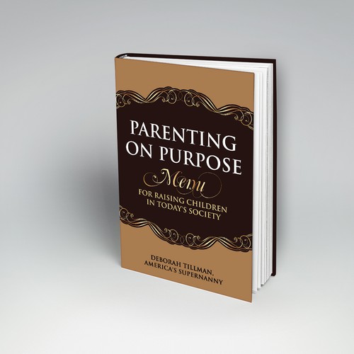 Design a Book Cover for Parenting on Purpose book, by America's Supernanny! Design by Limun.Design