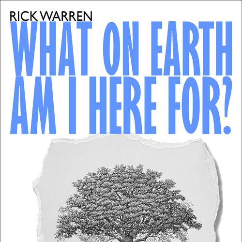 Book cover redesign for "What on Earth Am I Here For? The Purpose Driven Life" by Rick Warren Design by DigitalPlayground