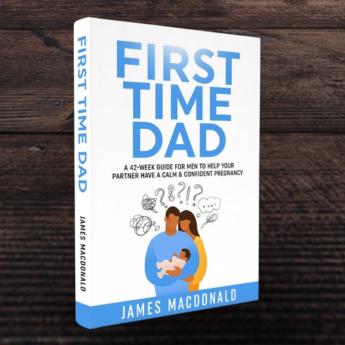Book cover art appealing to First Time Dad & Expectant Mums Design by Trivuj