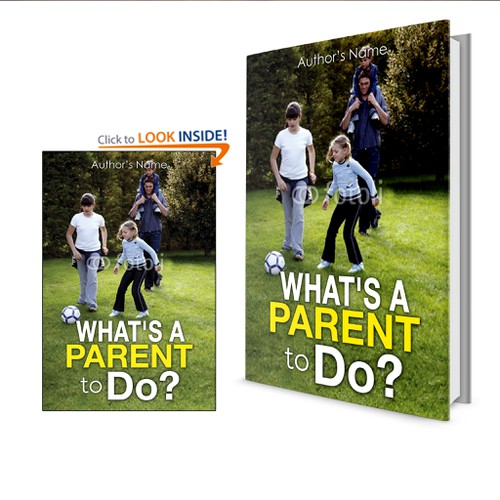 Book Cover for:   'What's A Parent To Do?"  The Handbook for Parents of Young Athletes Design by Shivaal