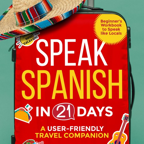 Speak Spanish in 21 Days - Fun & Travel vibe Language Workbook for Beginners Design by mykegraphics