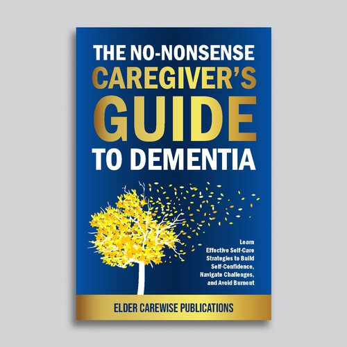 A book cover for "Caregiver's Guide to Dementia," a groundbreaking resource for changing lives! Design by ElVo1