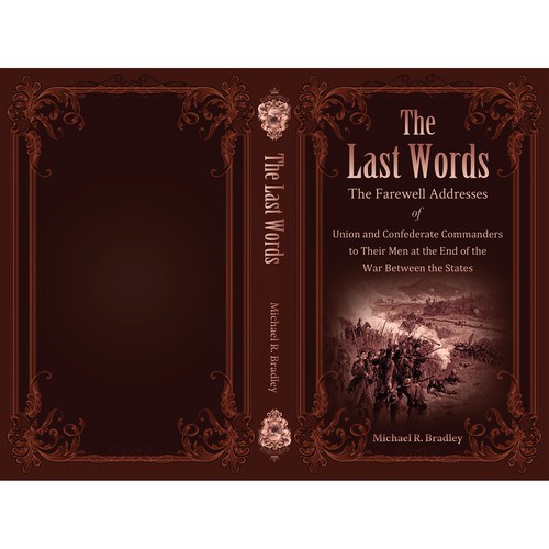 The Last Words, Book Cover, Fascinating History from the American War Between the States. Design by Murshidi Mahmud Ful