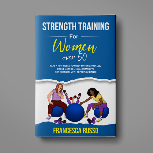 Have Fun Fun Fun.... portraying "Fun" in a Strength Training book cover for women over 50 Design by Ridzz