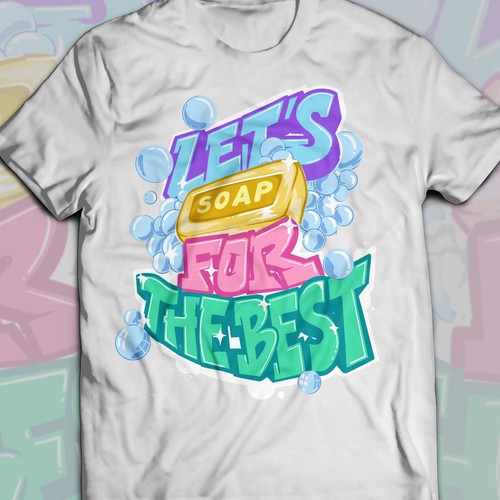 Diseño de Let’s soap for the best | T-shirt Design de Alex.Sign