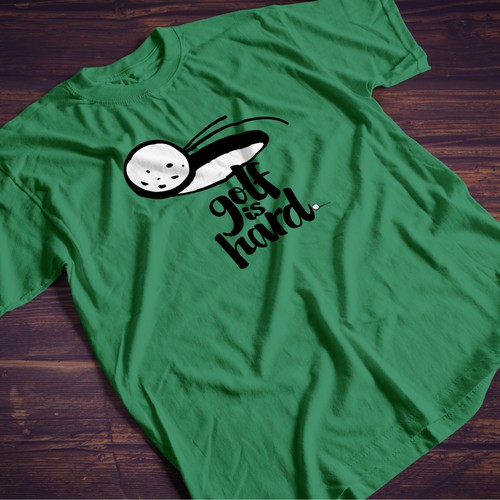 Create a T-Shirt design for fun and unique shirts - catchy slogan - Golf is hard® Réalisé par SoundeDesign