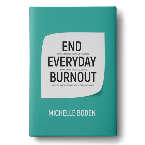 Book cover to End Everyday Burnout and grab the attention of multi-tasking 25-58 year old women Design by Wizdiz