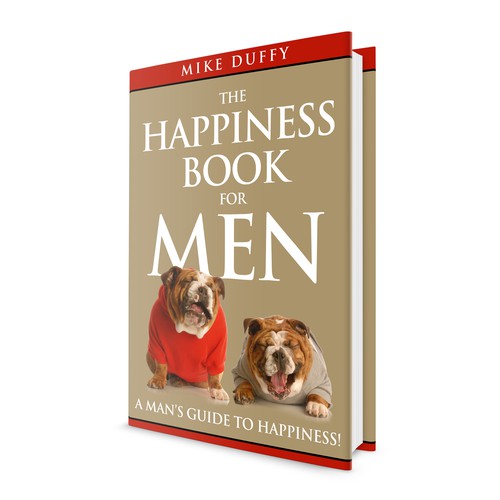 Create a book cover for a book entitled,"The Happiness Book For Men: A Man's Guide To Happiness!" Design by KrisztianS
