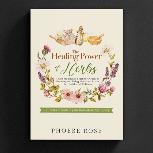 We Need a Classy, Modern, and Professional Book Cover on Medicinal Herbs Design by -Saga-