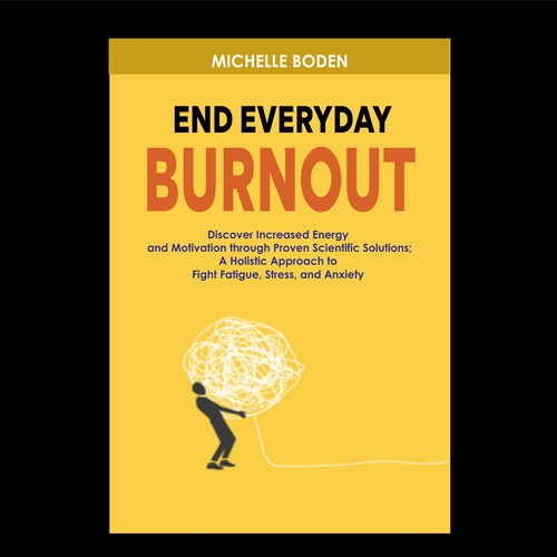 Book cover to End Everyday Burnout and grab the attention of multi-tasking 25-58 year old women Design by sanggargrafis