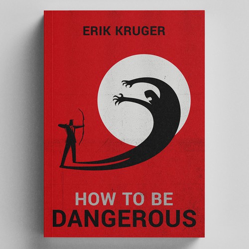 How To Be Dangerous (Book Cover) Ready for the challenge? Design by Lanica