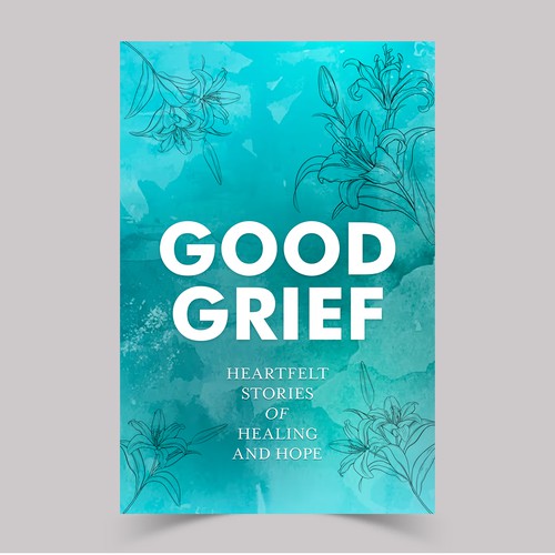 Design a bestselling book cover for People Looking For Ways to Heal Grief Design by The Cloud Digital