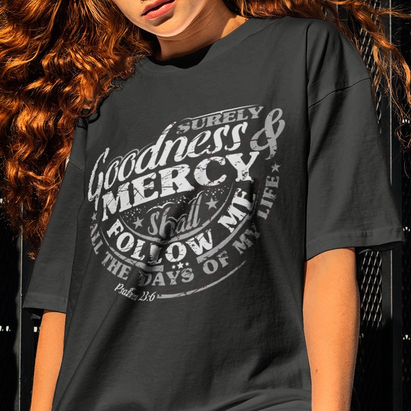 In Praise of GOODNESS ... and MERCY