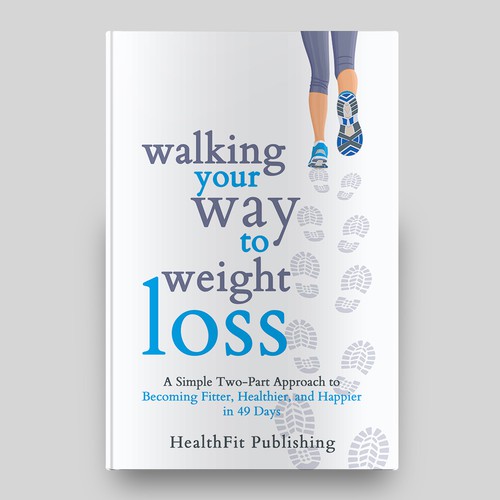 Exciting, Simple and Elegant Book Cover Design for Walking Your Way to Weight Loss Design von Chagi-Dzn