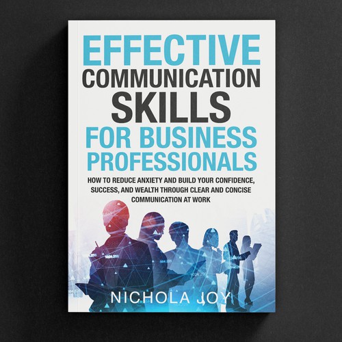 Design a book cover targeting  business professionals that want to enhance communication skills. Design by -Saga-