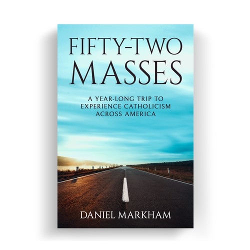 Book Cover: Man attends Catholic Mass in all 50 states! Design by The Cloud Digital