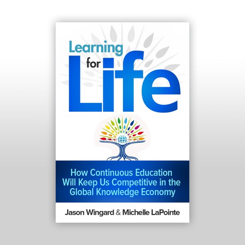 Learning for Life — create an elegant, important, and contemporary cover... Design by ArtSpark