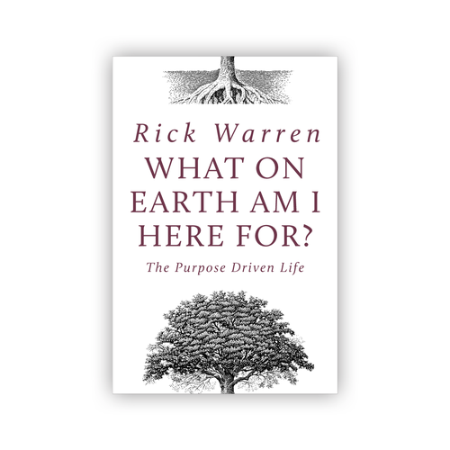 Book cover redesign for "What on Earth Am I Here For? The Purpose Driven Life" by Rick Warren Design by trafficlikeme