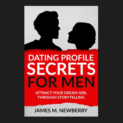 Dating Profile Secrets for Men:  Attract Your Dream Girl Through Storytelling Design by gandhiff