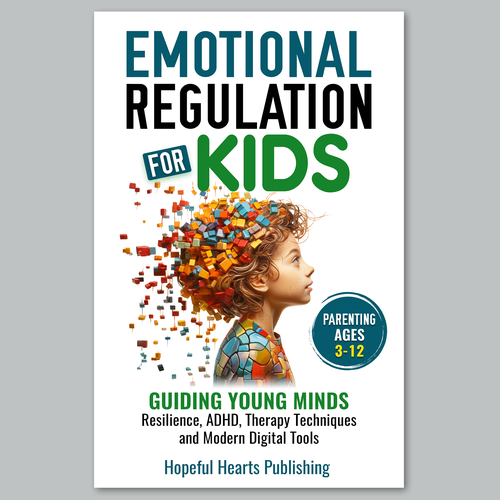 A fresh and powerful book cover design for a book about emotional regulation for kids Design réalisé par Graph Webs