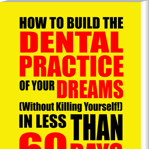 How To Build The Dental Practice Of Your Dreams Without Killing
Yourself In Less Than 60 Days Epub-Ebook