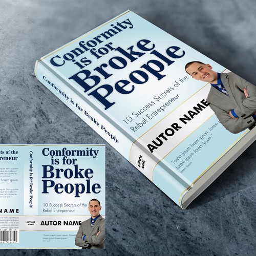 Create a book cover for my book, "Conformity is for Broke People" Design by Marius Design