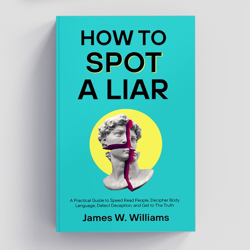 Amazing book cover for nonfiction book - "How to Spot a Liar" Réalisé par Studio Eight
