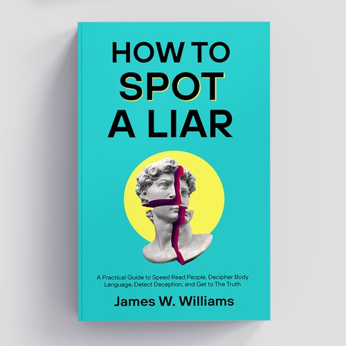 Amazing book cover for nonfiction book - "How to Spot a Liar" Design by Studio Eight