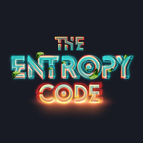 "What is the meaning of Life? Are we mere simulations?" Find Out! MOVIE TITLE CARD for "The Entropy Code" Design by MINTZ ®