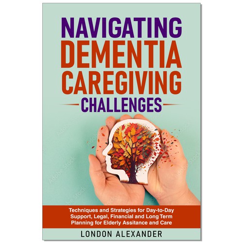 Create a Book Cover that Speaks to Dementia Caregivers' Hearts Design by Ramarao V Katteboina