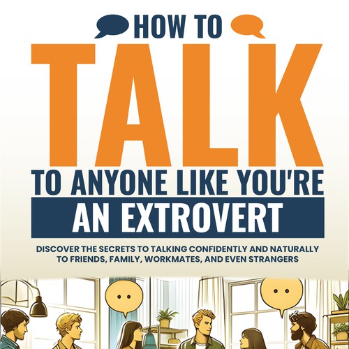 Design a catchy "How To Talk To Anyone" book cover Design by DanielRW