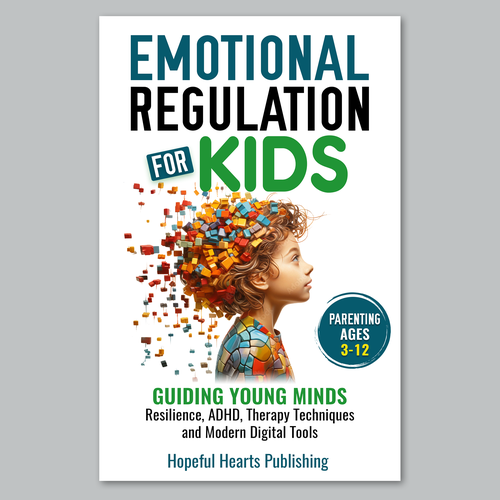 A fresh and powerful book cover design for a book about emotional regulation for kids Design réalisé par Graph Webs